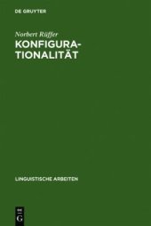 book Konfigurationalität: Zur phrasenstrukturellen Repräsentation von Argumentstrukturen in natürlichen Sprachen