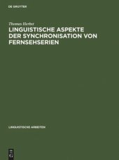 book Linguistische Aspekte der Synchronisation von Fernsehserien: Phonetik, Textlinguistik, Übersetzungstheorie