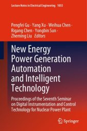 book New Energy Power Generation Automation and Intelligent Technology: Proceedings of the Seventh Seminar on Digital Instrumentation and Control Technology for Nuclear Power Plant