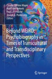 book Beyond WEIRD: Psychobiography in Times of Transcultural and Transdisciplinary Perspectives