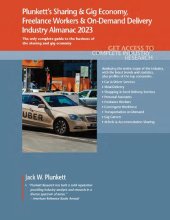 book Plunkett's Sharing & Gig Economy, Freelance Workers & On-Demand Delivery Industry Almanac 2023: Sharing & Gig Economy, Freelance Workers & On-Demand Delivery Industry Almanac 2023