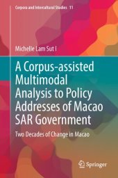 book A Corpus-assisted Multimodal Analysis to Policy Addresses of Macao SAR Government: Two Decades of Change in Macao