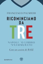 book Ricominciamo da tre. Napoli, 'o libbro 'nnamurato'