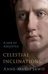 book Celestial Inclinations: A Life of Augustus