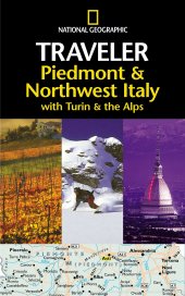 book National Geographic Traveler: Piedmont & Northwest Italy, with Turin and the Alps