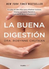 book La buena digestión. Un plan de diez días para eliminar toxinas, limpiar tu tracto digestivo y olvidarte de la inflamación