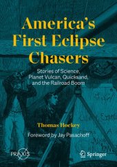 book America’s First Eclipse Chasers: Stories of Science, Planet Vulcan, Quicksand, and the Railroad Boom