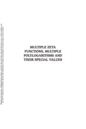 book Multiple Zeta Functions, Multiple Polylogarithms and Their Special Values