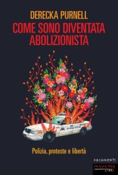 book Come sono diventata abolizionista. Polizia, proteste e libertà