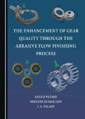 book The Enhancement of Gear Quality through the Abrasive Flow Finishing Process