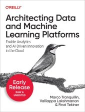 book Architecting Data and Machine Learning Platforms (Second Early Release)