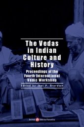 book The Vedas in Indian Culture and History: Proceedings of the Fourth International Vedic Workshop (Austin, Texas 2007)