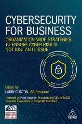 book Cybersecurity for Business: Organization-Wide Strategies to Ensure Cyber Risk Is Not Just an IT Issue