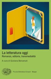 book La letteratura oggi. Romanzo, editoria, transmedialità