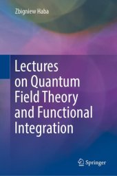 book Lectures on Quantum Field Theory and Functional Integration