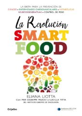 book La revolución Smartfood.  Dieta fundamental para la prevención del cáncer, de las enfermedades cardiovasculares, metabólicas y neurodegenerativas, y el control de peso