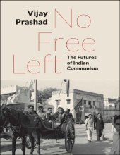 book No Free Left: The Futures of Indian Communism