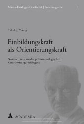 book Einbildungskraft als Orientierungskraft  Neuinterpretation der phänomenologischen Kant-Deutung Heideggers (with reader's comment)