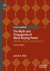 book The Myth and Propaganda of Black Buying Power: Media, Race, Economics