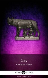 book Delphi Complete Works of Livy (Illustrated)