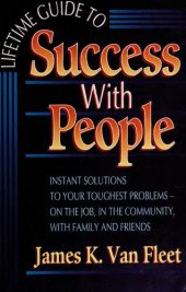 book Lifetime Guide to Success With People: Instant Solutions to Your Toughest Problems-On the Job, in the Community, With Family and Friends