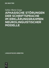 book Aphasische Störungen der Schriftsprache im Erklärungsrahmen neurolinguistischer Modelle