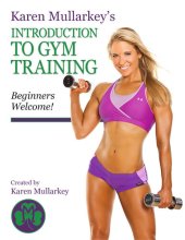 book Karen Mullarkey's Introduction to Gym Training: Beginners Welcome