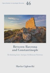 book Between Ravenna and Constantinople: Rethinking Late Antique Settlement Patterns