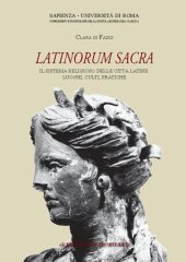 book Latinorum Sacra. Il sistema religioso delle città latine: luoghi, culti, pratiche