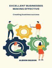 book EXCELLENT BUSINESSES MAKING EFFECTIVE: Creating business success