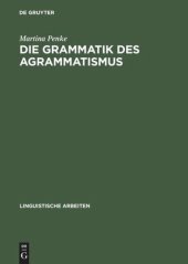 book Die Grammatik des Agrammatismus: Eine linguistische Untersuchung zu Wortstellung und Flexion bei Broca-Aphasie