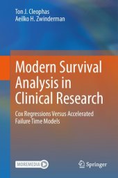 book Modern Survival Analysis in Clinical Research: Cox Regressions Versus Accelerated Failure Time Models