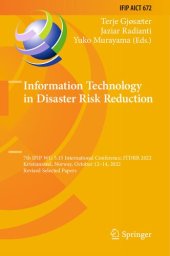 book Information Technology in Disaster Risk Reduction: 7th IFIP WG 5.15 International Conference, ITDRR 2022, Kristiansand, Norway, October 12–14, 2022, Revised Selected Papers