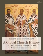 book A Global Church History: The Great Tradition through Cultures, Continents and Centuries