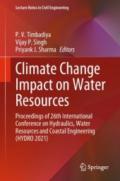 book Climate Change Impact on Water Resources: Proceedings of 26th International Conference on Hydraulics, Water Resources and Coastal Engineering (HYDRO 2021)