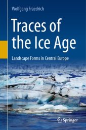 book Traces of the Ice Age: Landscape Forms in Central Europe