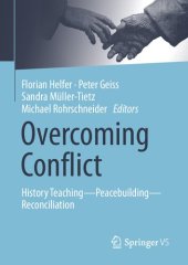 book Overcoming Conflict: History Teaching―Peacebuilding―Reconciliation