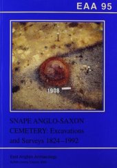 book Snape Anglo-Saxon Cemetery: Excavations and Surveys 1824-1992