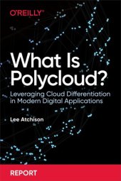 book What Is Polycloud? Leveraging Cloud Differentiation in Modern Digital Applications