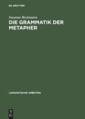 book Die Grammatik der Metapher: Eine gebrauchstheoretische Untersuchung des metaphorischen Sprechens