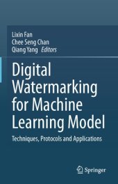 book Digital Watermarking for Machine Learning Model: Techniques, Protocols and Applications