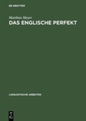 book Das englische Perfekt: Grammatischer Status, Semantik und Zusammenspiel mit dem Progressive