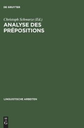 book Analyse des prépositions: IIIme Colloque Franco-Allemand de Linguistique Théorique du 2 au 4 février 1981 à Constance