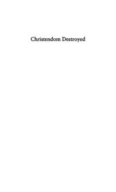 book Christendom Destroyed: Europe 1517-1648