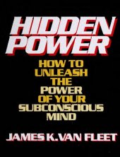 book Hidden Power: How to Unleash the Power of Your Subconscious Mind