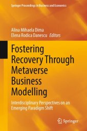 book Fostering Recovery Through Metaverse Business Modelling: Interdisciplinary Perspectives on an Emerging Paradigm Shift