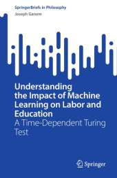 book Understanding the Impact of Machine Learning on Labor and Education: A Time-Dependent Turing Test