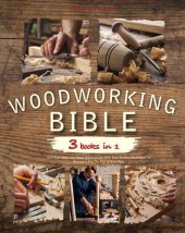 book The Woodworking Bible : 3 books in 1 | Turn Your Ideas Into Wood Masterpieces