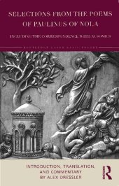 book Selections from the Poems of Paulinus of Nola, including the Correspondence with Ausonius: Introduction, Translation, and Commentary