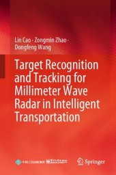 book Target Recognition and Tracking for Millimeter Wave Radar in Intelligent Transportation